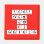 KEEP
 CALM
 AND
 DO
 AGSCIENCE  Magnets (more shapes)