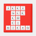 KEEP
 CALM
 AND
 DO
 SCIENCE  Magnets (more shapes)