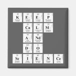 KEEP
 CALM
 AND
 DO
 SCIENCE  Magnets (more shapes)