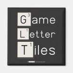 Game
 Letter
 Tiles  Magnets (more shapes)