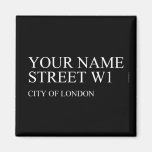 Your Name Street  Magnets (more shapes)