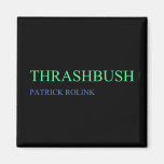 Thrashbush  Magnets (more shapes)
