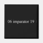 06 imparator 19  Magnets (more shapes)