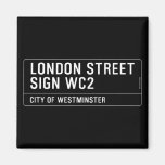 LONDON STREET SIGN  Magnets (more shapes)