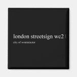 london streetsign  Magnets (more shapes)