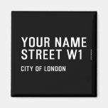 Your Name Street  Magnets (more shapes)