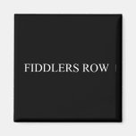 FIDDLERS ROW  Magnets (more shapes)