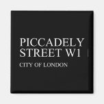piccadely Street  Magnets (more shapes)
