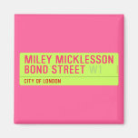 miley micklesson bond street  Magnets (more shapes)