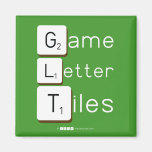 Game
 Letter
 Tiles  Magnets (more shapes)
