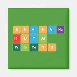 Shahana
 royal
 princess  Magnets (more shapes)