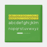 ABCDEFGHIJKLM
 NOPQSTUVWXYZ
 abcdefghijklm
 nopqrstuvwxyz  Magnets (more shapes)