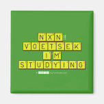  NXN!! VOETSEK   I'M STUDYING  Magnets (more shapes)
