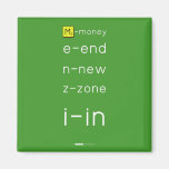 M-money
 e-end
 n-new
 z-zone
 i-in
   Magnets (more shapes)