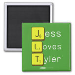 Jess
 Loves
 Tyler  Magnets (more shapes)