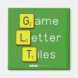 Game
 Letter
 Tiles  Magnets (more shapes)