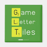 Game
 Letter
 Tiles  Magnets (more shapes)