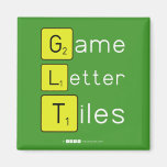 Game
 Letter
 Tiles  Magnets (more shapes)