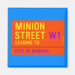 Minion Street  Magnets (more shapes)