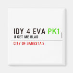 idy 4 eva  Magnets (more shapes)