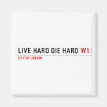 live hard die hard  Magnets (more shapes)