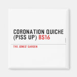 Coronation Quiche  (piss up)  Magnets (more shapes)