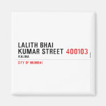 LALITH BHAI KUMAR STREET  Magnets (more shapes)