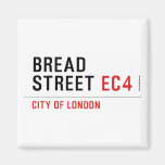 Bread Street  Magnets (more shapes)