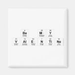 Be My
 Valentine  Magnets (more shapes)