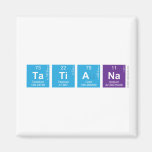 Tatiana  Magnets (more shapes)