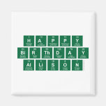 Happy
 Birthday
 Allison  Magnets (more shapes)