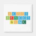 Happy
 Birthday
 George  Magnets (more shapes)