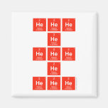 HeHeHe
          He
 HeHeHe
 He
 HeHeHe  Magnets (more shapes)
