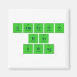 Kameron
 Has 
 Swag  Magnets (more shapes)