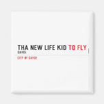 THa new life kid  Magnets (more shapes)