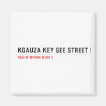 Kgauza Key Gee Street  Magnets (more shapes)
