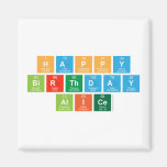 happy
 birthday
 alice  Magnets (more shapes)