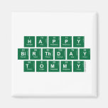 happy
 birthday 
 tommy  Magnets (more shapes)