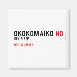OKOKOMAIKO  Magnets (more shapes)
