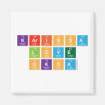 Karissa
 Love
 Oksa  Magnets (more shapes)