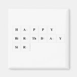 Happy
 Birthday
 Sir  Magnets (more shapes)