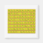 asemdksmcw
 wpoeidkldn
 oiejdkslep
 qyeisoqpoa
 cieksldope
 vieodpqlng
 suqorsigun
 akdeiqnzxap  Magnets (more shapes)