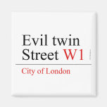 Evil twin Street  Magnets (more shapes)