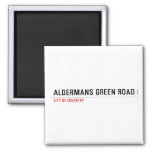 Aldermans green road  Magnets (more shapes)