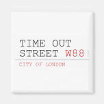 Time out Street  Magnets (more shapes)