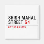 SHISH MAHAL  Street  Magnets (more shapes)