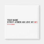 Your Name Street aymen abi love w1  Magnets (more shapes)