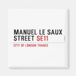Manuel le Saux Street  Magnets (more shapes)