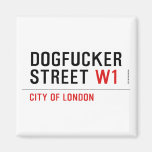 DOGFUCKER STREET  Magnets (more shapes)
