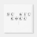 THE BEST 
 MAMMA
   Magnets (more shapes)
